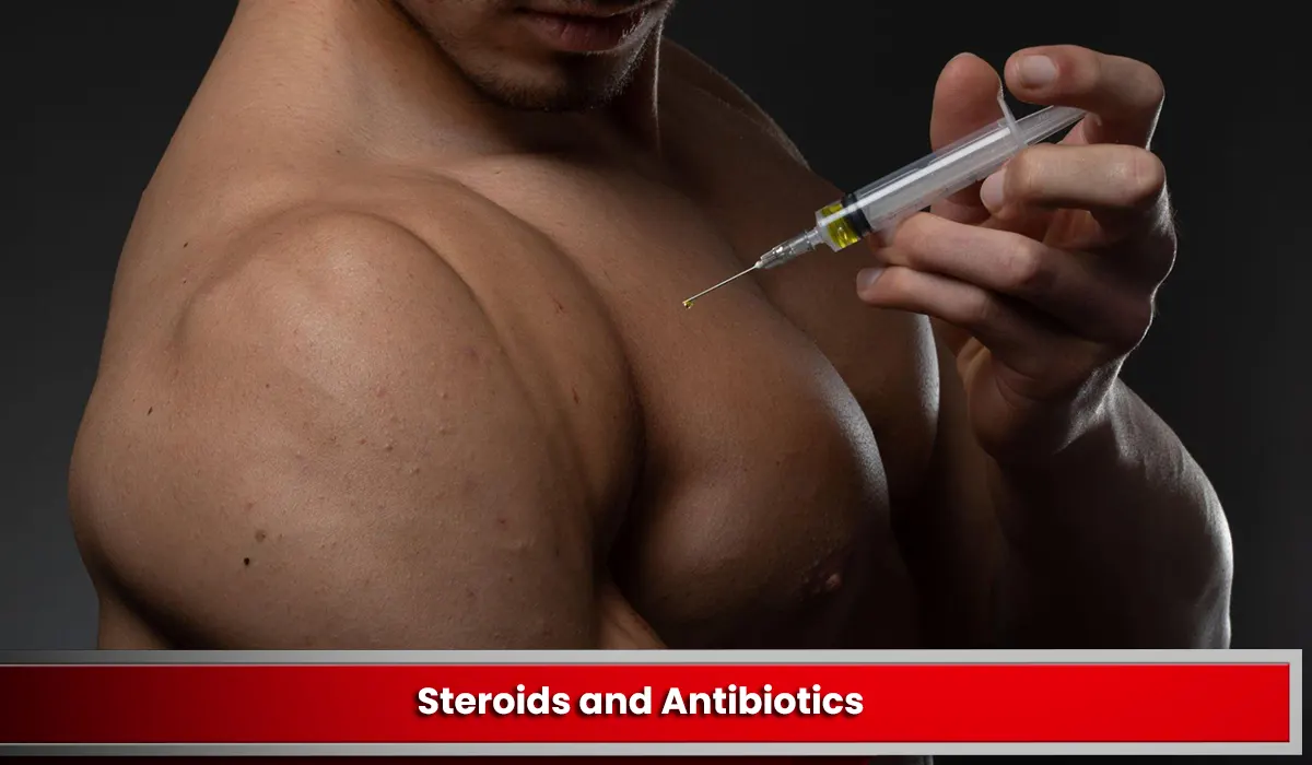 Read more about the article Steroids and Antibiotics: Why Can’t You Take Antibiotics with Steroid Injections?