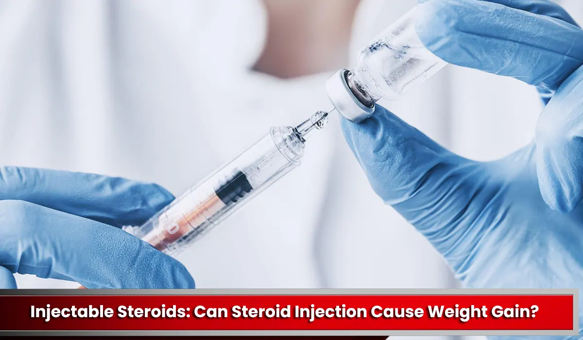 Injectable Steroids: Can Steroid Injection Cause Weight Gain?
