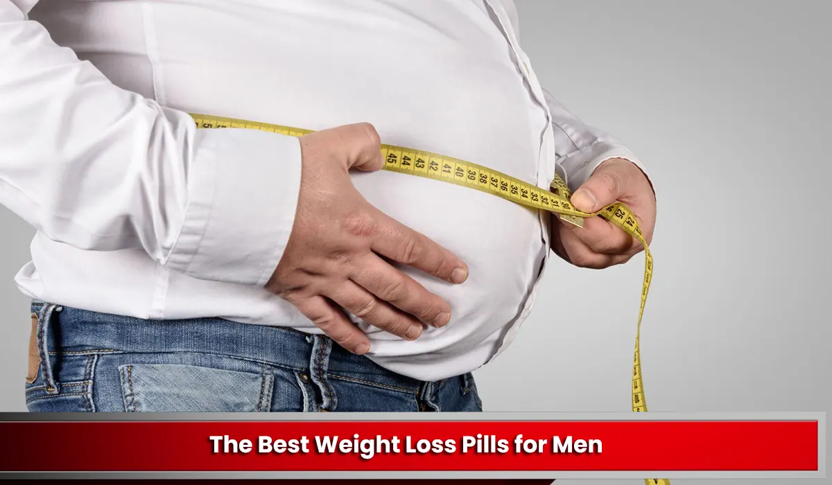 The Best Weight Loss Pills for Men